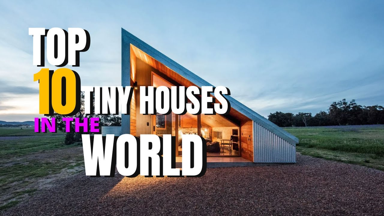 The Most Beautiful Tiny Houses in the World: A Glimpse into Architectural Wonders